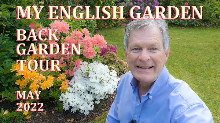 Back Garden Tour - My English Garden - May 2022