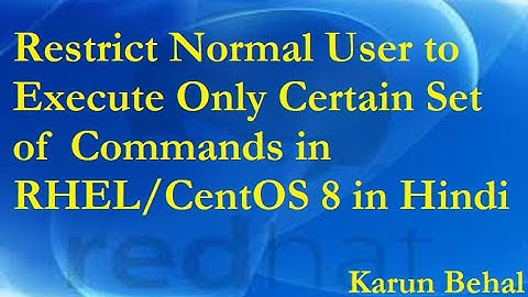 Restrict Normal User to Execute Only Certain Set of Commands in RHEL8[Hindi]By Karun Behal