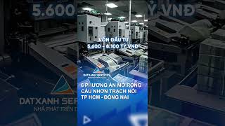 6 phương án mở rộng cầu Nhơn Trạch nối TP HCM Đồng Nai