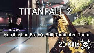 Titanfall 2 PC - Horrible Lag But We Still Dominated Them