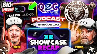 Q2C VR Gamer Epi#152 XR Showcase Recap, Flat2VR news and Team Beef in Studio!