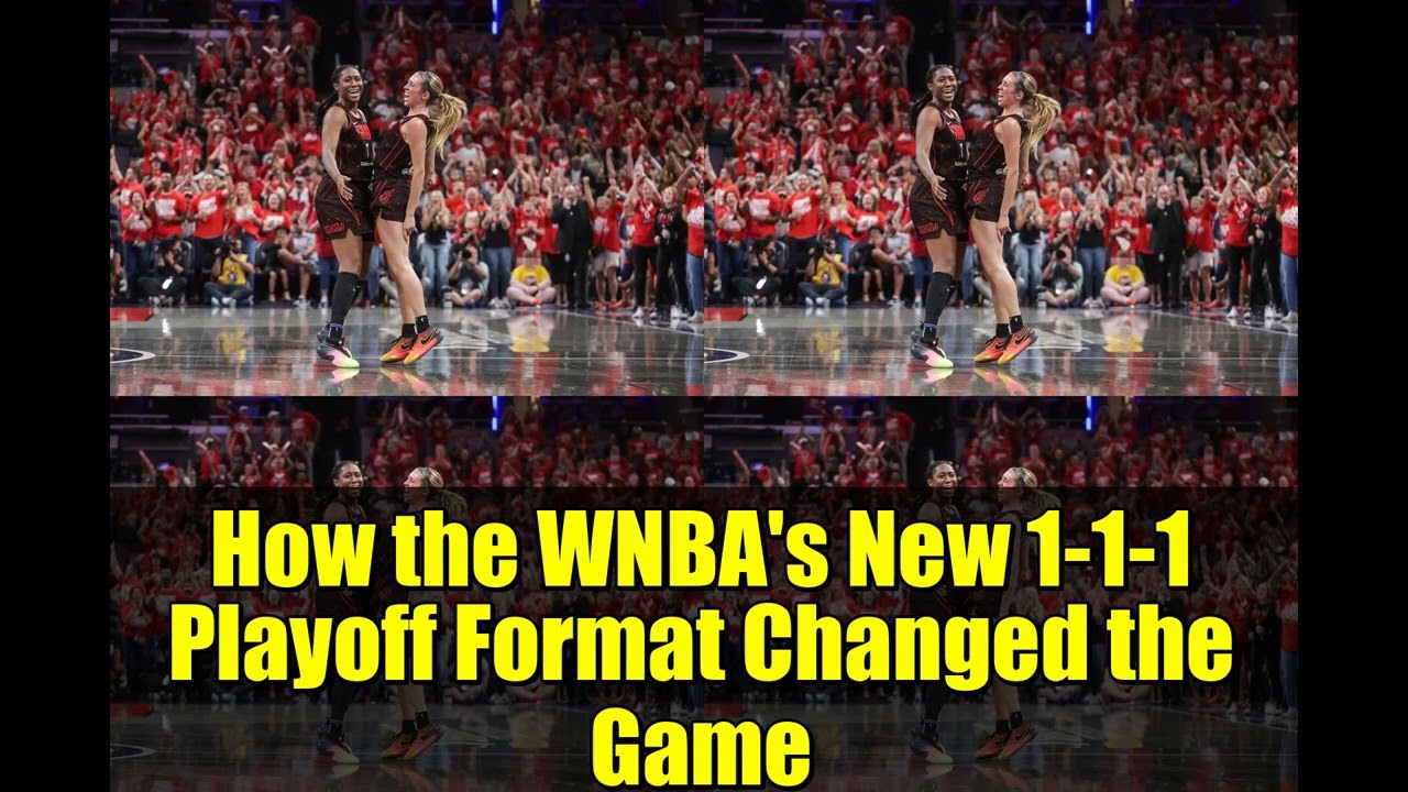 How the WNBA's New 1-1-1 Playoff Format Changed the Game | WNBA Playoff Analysis 2025