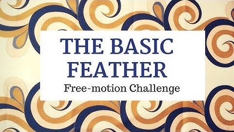 Machine Quilting the Basic Feather: Free-motion Challenge Quilting Along with Angela Walters