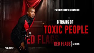 6 Traits of Toxic People \/\/ Red Flags \/\/ Dr. Dharius Daniels