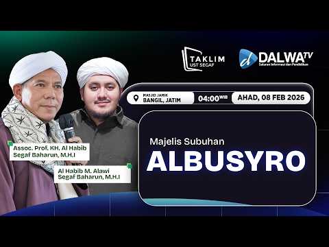 🔴 LIVE || MAJELIS SUBUHAN AL BUSYRO BERSAMA Dr. USTADZ SEGAF BAHARUN, DAN ALHABIB ALWI SEGAF BAHARUN