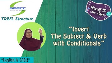 TOEFL structure: Invert the Subject and Verb with Conditionals
