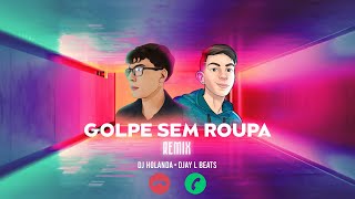 BEAT GOLPE SEM ROUPA [prod. Holanda & Djay L beats]