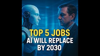 The Scary Truth About AI and the Future of Work - (Jobs AI WILL Replace by 2030)