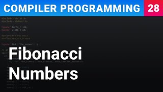 Fibonacci Numbers Recursive Implementation - Compiler Programming Ep28