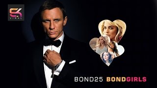 Bond 25 - Who could be the new Bond Girl?