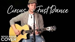 Circus / Just Dance - Britney Spears / Lady Gaga (Boyce Avenue acoustic cover) on Spotify & Apple chords