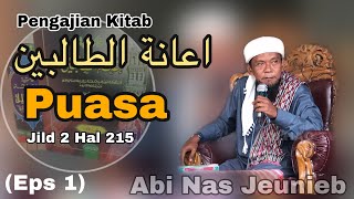 Abi Nas Jeunieb - Pengajian Kitab Ianatut Thalibin, Jil 2 Hal 215 | Puasa