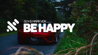 GLN & Mark Vox - Be Happy