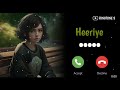 Heeriye Ringtone (Download Link ⬇️⬇️) Mp3 Song