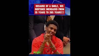 BECAUSE OF A SMILE, HISSENTENCE INCREASED FROM25 YEARS TO 285 YEARS!!!