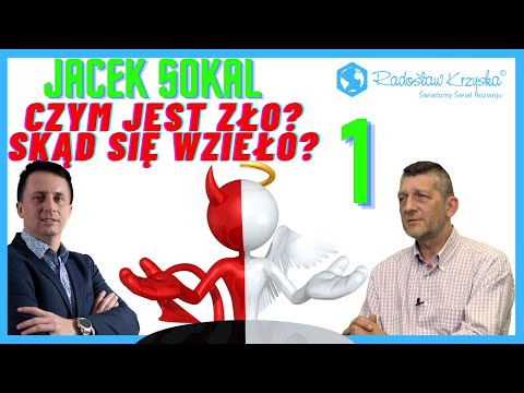 Jacek Sokal - Czym jest zło i skąd się wzieło? cz.1