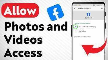 How to Allow Photos and Videos Access On Facebook (Updated)