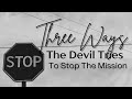 Three ways the devil tries to stop the mission  wednesday night service  rev vickie