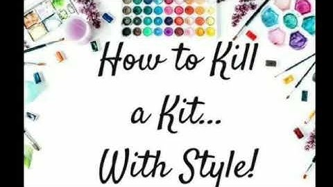 How to kill a kit...with style process video: U top notch happy