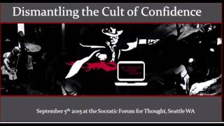 My Quick response from the lecture 'Dismantling the Cult of Confidence'