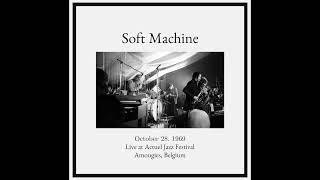 Soft Machine - Live at the Actuel Jazz Festival, Amougies, Belgium, October 28. 1969