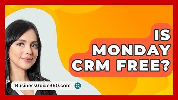 Is Monday CRM Free? - BusinessGuide360.com