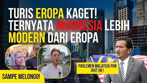 Bule Kagum, Malaysia Cemburu: Indonesia Kini Tampak Lebih Maju dari Eropa‼️
