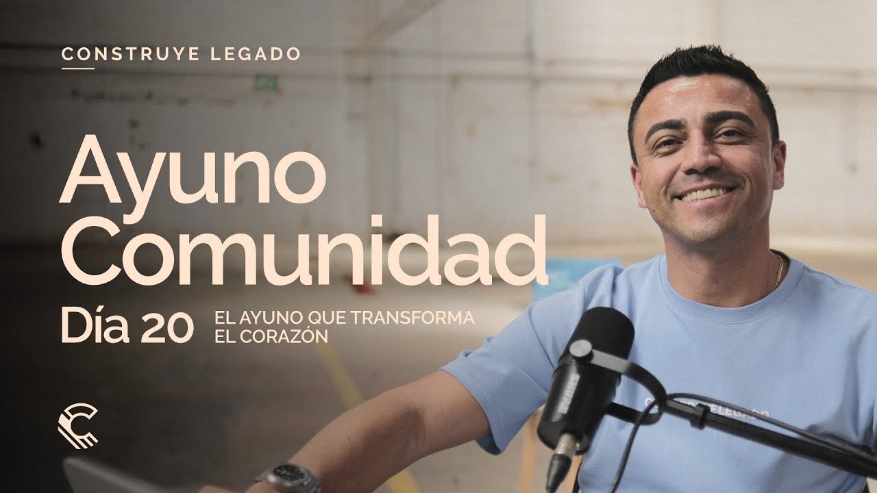 Día 20 | Ayuno Comunidad | El ayuno que transforma el corazón