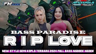 DJ RIP LOVE | NEW STYLE KOPLO | DJ PARGOY VIRAL TIKTOK | BASS PARADISE VIRAL 2024
