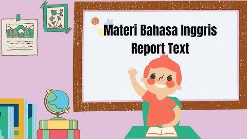 Report Text || Definition, Social Function, Generic Structures, Language Features, and Example