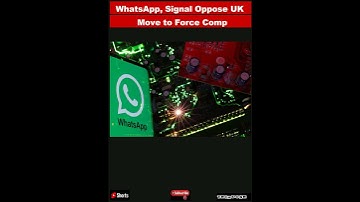 WhatsApp, Signal Oppose UK Move to Force Companies to Break End-to-End Encryption|#shorts