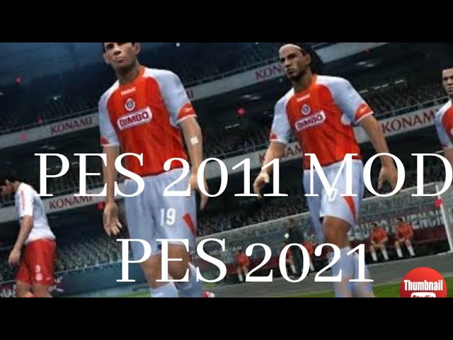 PES 2011 MOD 2021 class=