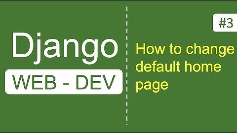 Django #3: How to create your change home page | Create your first view