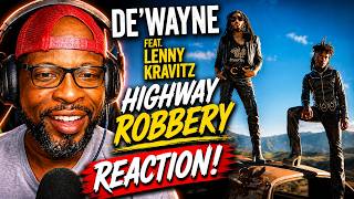 DE'WAYNE & Lenny Kravitz JUST BLEW MY MIND 🤯🔥 | HIGHWAY ROBBERY REACTION