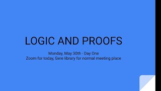 LOGIC AND PROOFS: Day 1