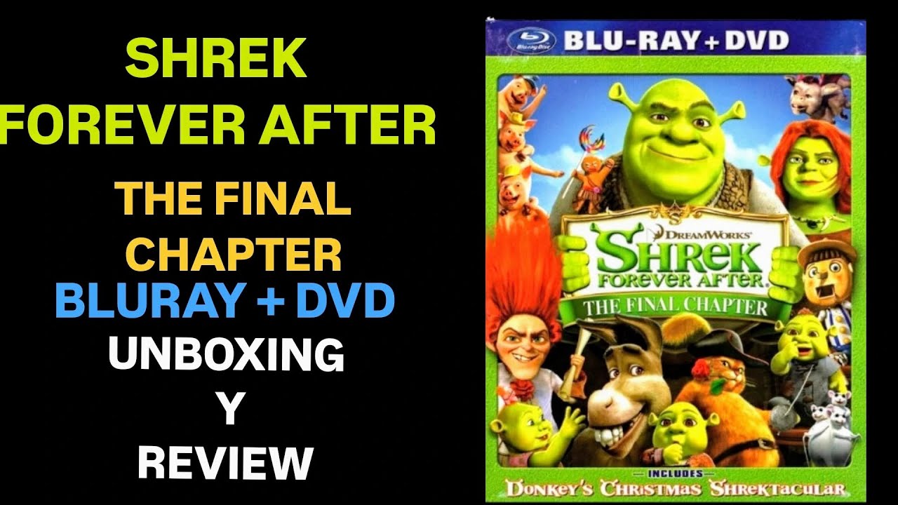 Shrek Final Chapter Shrek Forever After: Final Chapter Blu-ray/DVD UNBOXING - YouTube