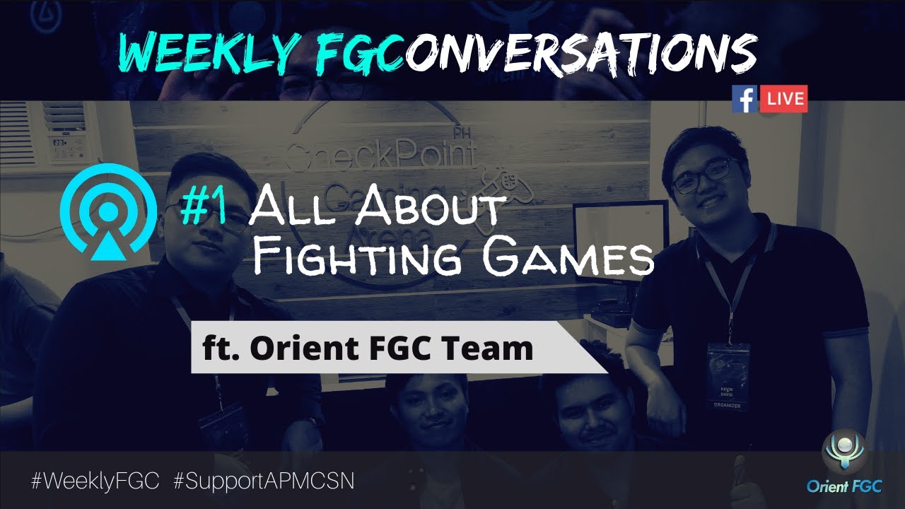 All About Fighting Games ft. Orient FGC Team | Weekly FGC #1