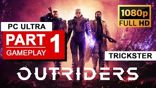 OUTRIDERS – Trickster – PART 1 | Gameplay Playthrough | 1080p 60FPS | FULL GAME - No Commentary