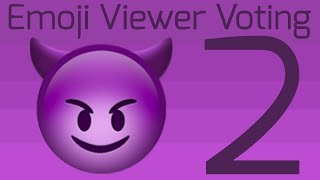 Emoji Viewer Voting #2 (FINALE)