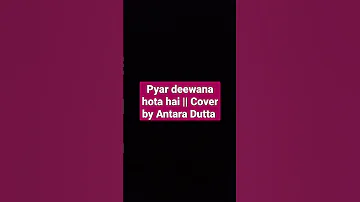 Pyar Deewana Hota Hai Cover By Antara Dutta Kishore Kumar Kati Patang Shortsvideo 