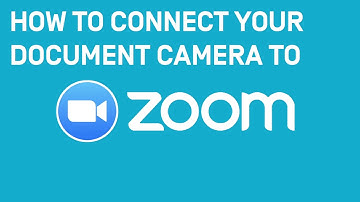 How to Connect your Document Camera to Zoom