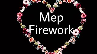 Mep Firework (Completo)  °·°Anna Luísa Marins°·°