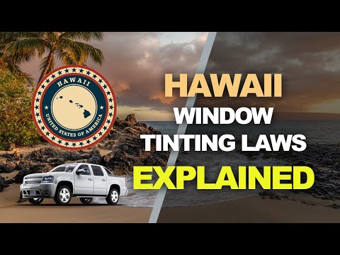 Hawaii Window Tinting Law - What You Need to Know for 2019 and 2020