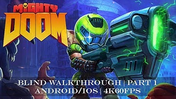 Mighty Doom | Android/iOS | Blind Walkthrough | Part 1