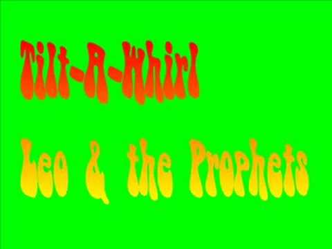 Tilt-A-Whirl - Leo & the Prophets