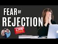 Overcoming Fear of Rejection