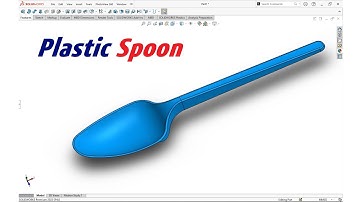 3D Modeling a Plastic Spoon in SolidWorks || A Beginner