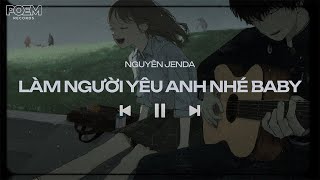 Làm Người Yêu Anh Nhé Baby - Nguyen Jenda [ Lofi Ver by POEM Records ]