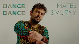 Matej Smutný - Dance Dance (Official Video)