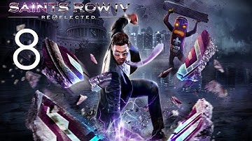 Saints Row IV: Re-Elected Walkthrough (No Commentary) - Part 8